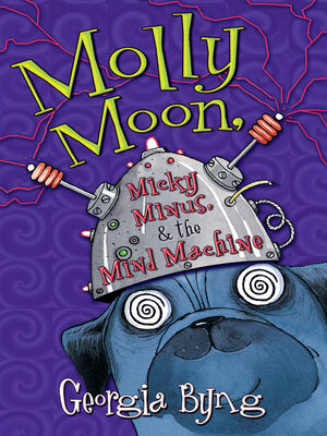 cover image of Molly Moon, Micky Minus, & the Mind Machine